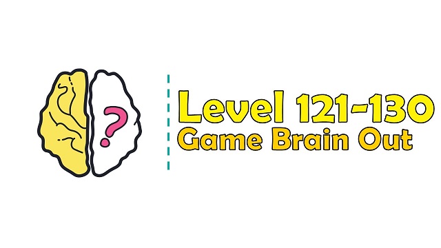 Kunci Jawaban Brain Out Level 121, 122, 123, 124, 125, 126, 127, 128, 129, 130