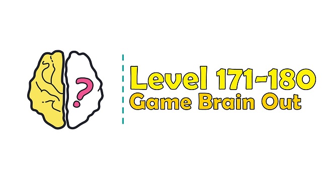 Kunci Jawaban Brain Out Level 171, 172, 173, 174, 175, 176, 177, 178, 179, 180